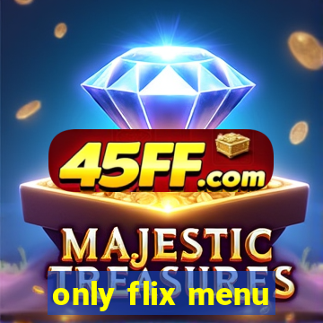 only flix menu